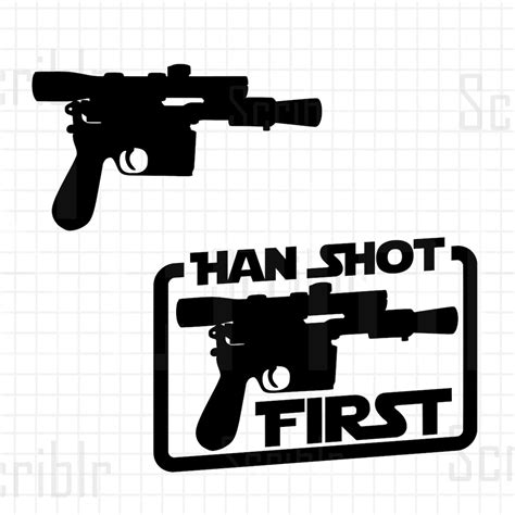 Star Wars Han Solo Blaster Han Shot First Cut Image Vector Svg Etsy