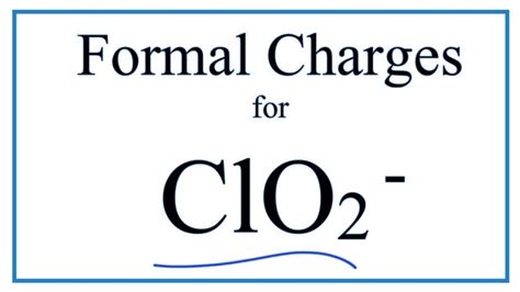 How To Calculate The Formal Charges For Clo2 Chlorite Ion Youtube