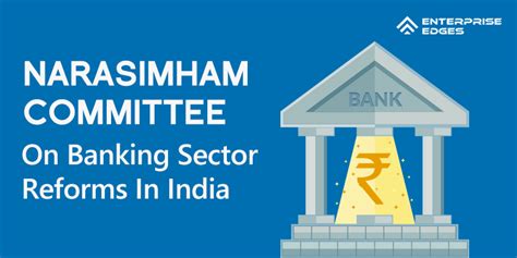 6 Major Reasons To Undertake A Banking Sector Reforms In India
