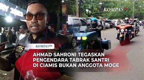 Ahmad Sahroni Pengendara Tabrak Santri Di Ciamis Bukan Anggota Moge