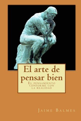 El Arte De Pensar Bien El Criterio Spanish Edition Balmes Jaime