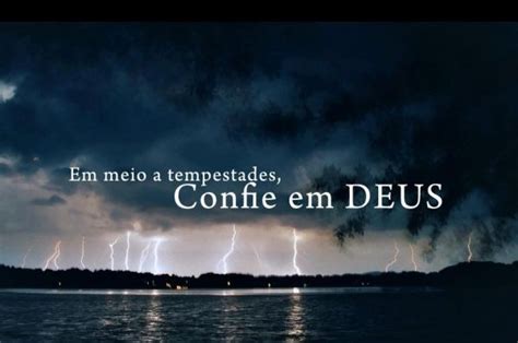 Em Meio A Tempestades Confie Em Deus Frases Para Face Top Imagem