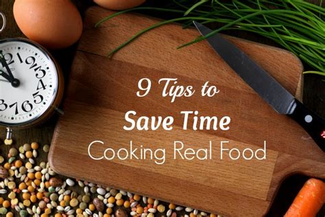 9 Tips To Save Time Cooking Real Food Almost Bananas
