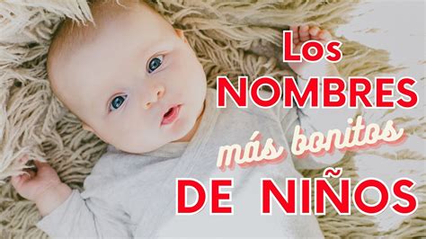 50 nombres bonitos de niños 2021 y su significado clipzui com