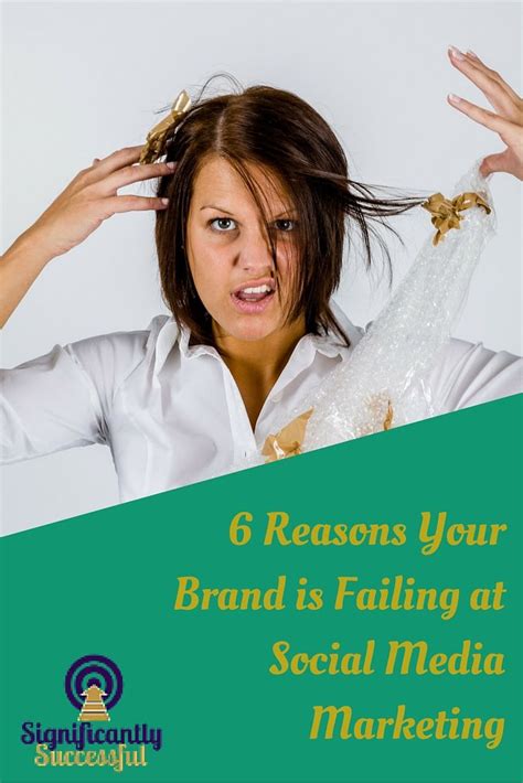 6 reasons your brand is failing at social media marketing
