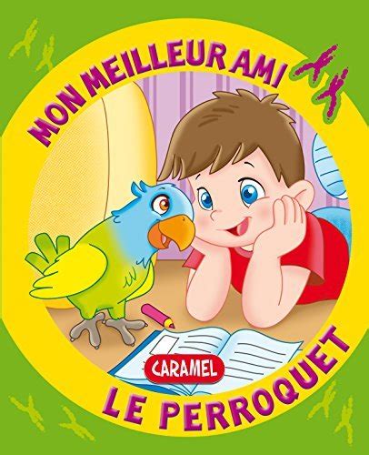 Mon Meilleur Ami Le Perroquet Une Histoire Pour Apprendre Lire By