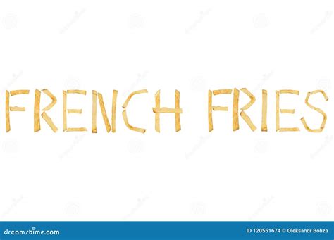 Word French Fries Laid Out Of Long Sticks Of French Fries Isolated On