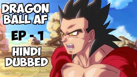 Dragon Ball Af Episode 1 Hindi Dubbed Goku Goes Super Saiyan 5 For The First Time Youtube