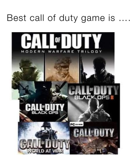 Best Call Of Duty Game Is D4rkm4tter77 Memes