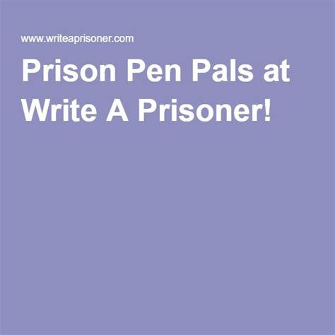 Prison Pen Pals At Write A Prisoner Penpal Prison Pals