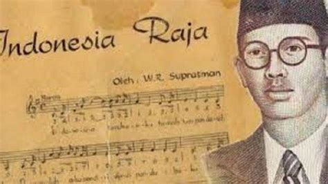 Sejarah Lagu Indonesia Raya Lengkap Dengan Pencipta Lirik Dan Not