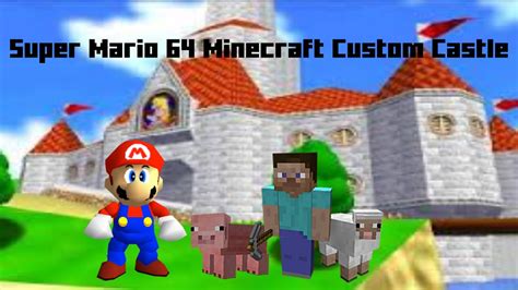 Super Mario 64 Minecraft Custom Castle Youtube