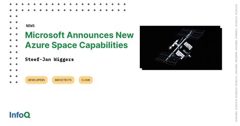 Microsoft Announces New Azure Space Capabilities Infoq