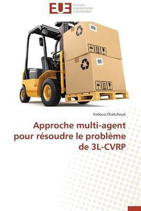 Approche Multi Agent Pour R Soudre Le Probl Me De L Cvrp Chakchouk F