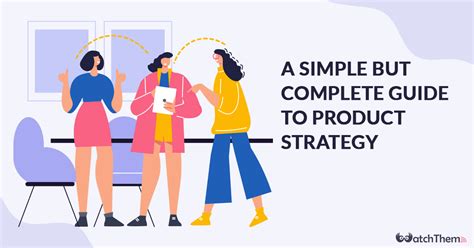 A Simple But Complete Guide To Product Strategy