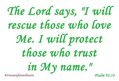 The Lord Says I Will Rescue Those Who Love Me I Will Protect Those