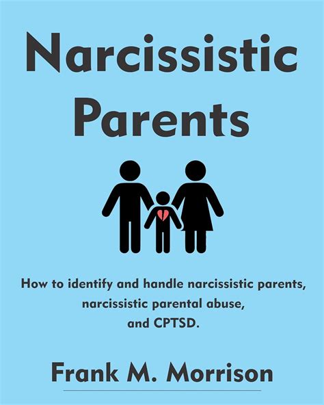 Narcissistic Parents How To Identify And Handle Narcissistic Parents