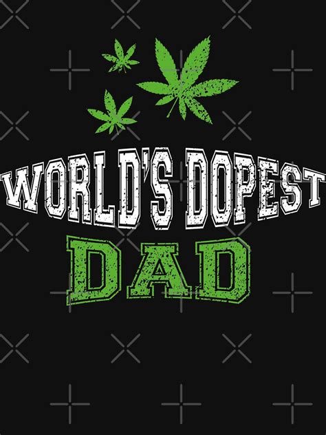 Worlds Dopest Dad T Shirt By Graphicmeyou Redbubble