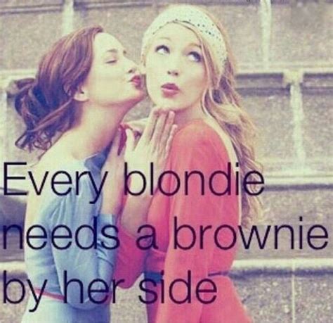 Every Blonde Needs A Brunette By Her Side Friends Quotes Best Friend Quotes Bff Quotes