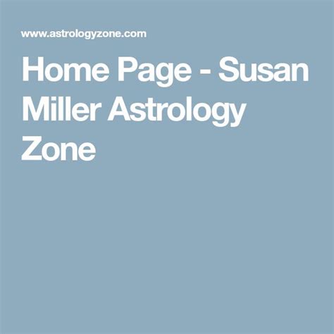 The Home Page Susan Millers Astrology Zone Is Shown In White On A Blue Background