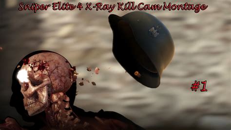 Sniper Elite 4 X Ray Kill Cam Montage 1 Youtube