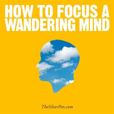 How To Focus A Wandering Mind Mindfulness To Focus Silver Pen