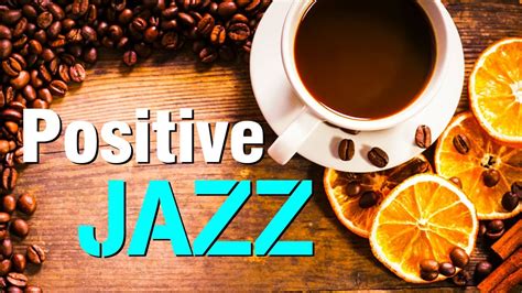 Positive Jazz Relaxing Jazz Music And Bossa Nova Instrument Coffee