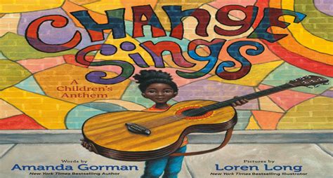 Book Review ‘change Sings A Childrens Anthem By Amanda Gorman