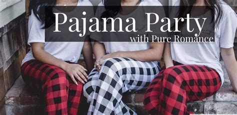 Pajama Party With Pure Romance Pure Romance Party Pure Romance Pure