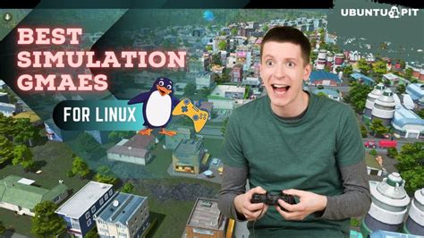 Top 5 Des Meilleurs Jeux De Simulation Pour Linux Vivez Une Autre Vie