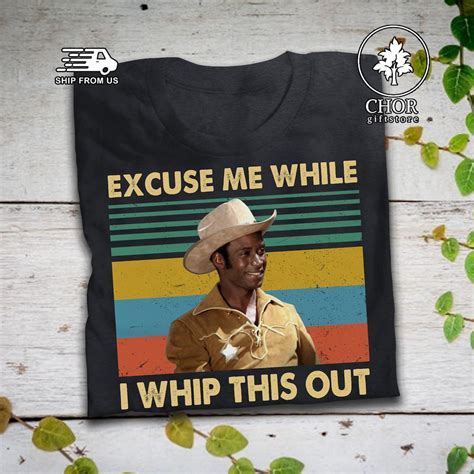 Excuse Me While I Whip This Out Vintage T Shirt Blazing Saddles Shirt
