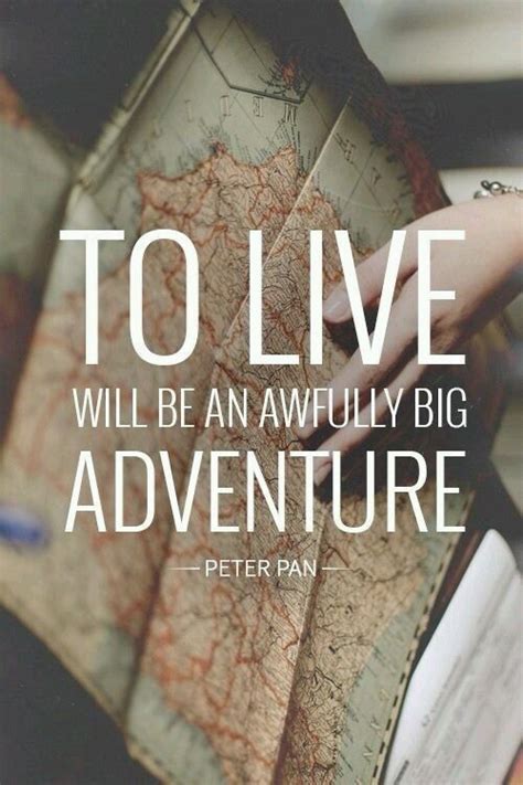 To Live Will Be An Awfully Big Adventure Pictures Photos And Images