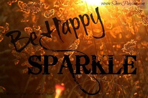Be Happy Sparkle Sparkle Quotes Sparkle Your Best Friend