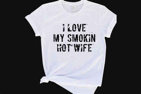 I Love My Smokin Hot Wife Graphic By Tee Expert · Creative Fabrica