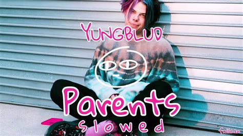 Yungblud Parents S L O W E D Youtube