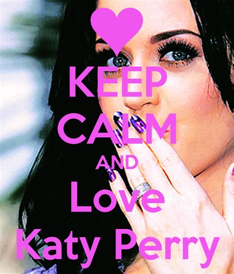 Keep Calm And Love Katy Perry Poster Fe Keep Calm O Matic