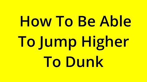 Solved How To Be Able To Jump Higher To Dunk Youtube