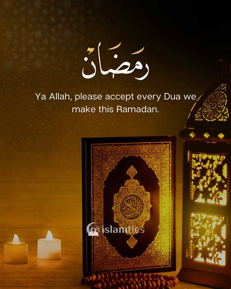 Ya Allah Please Accept Every Dua We Make This Ramadan Islamtics
