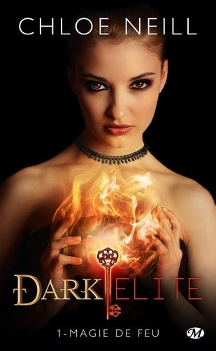 Dark Elite Tome 1 Magie De Feu De Chloe Neill Poche Livre Decitre