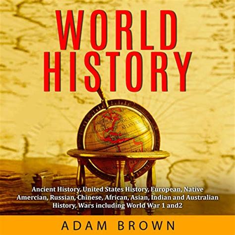World History By Adam Brown Audiobook Audibleca