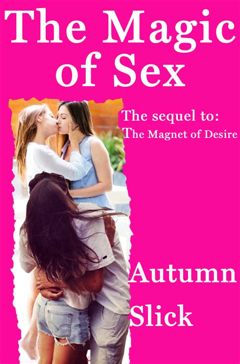 The Magic Of Sex The Magnet Magic Series 2 By Autumn Slick Goodreads