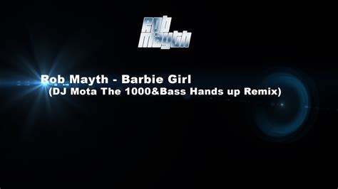 Rob Mayth Barbie Girl Dj Mota The 1000andbass Remix Youtube