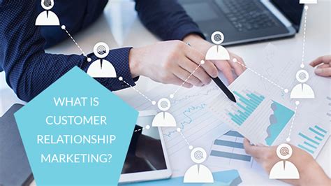 What Is Customer Relationship Marketing
