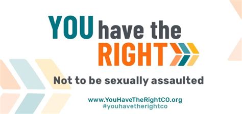 you have the right to sexual assault support colorado coalition against sexual assault