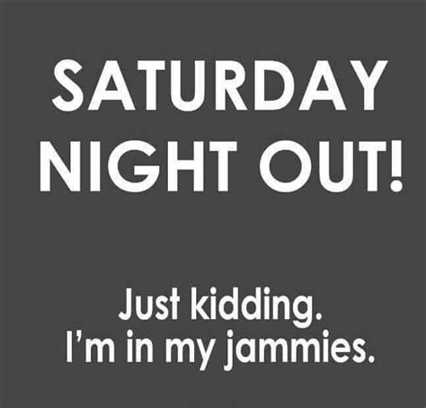 So True Funny Quotes Saturday Night Night Quotes