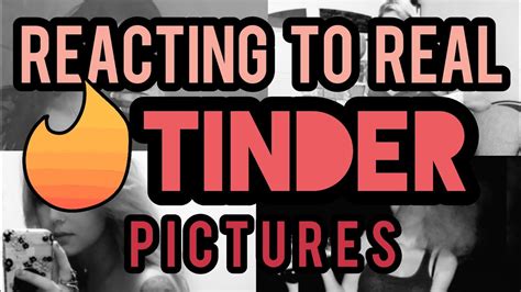 Reacting To Real Tinder Pictures Youtube