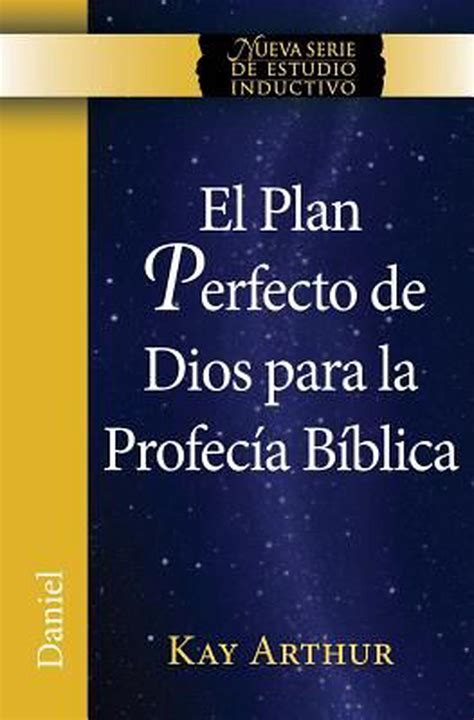 El Plan Perfecto De Dios Para La Profecia Biblica Daniel Gods
