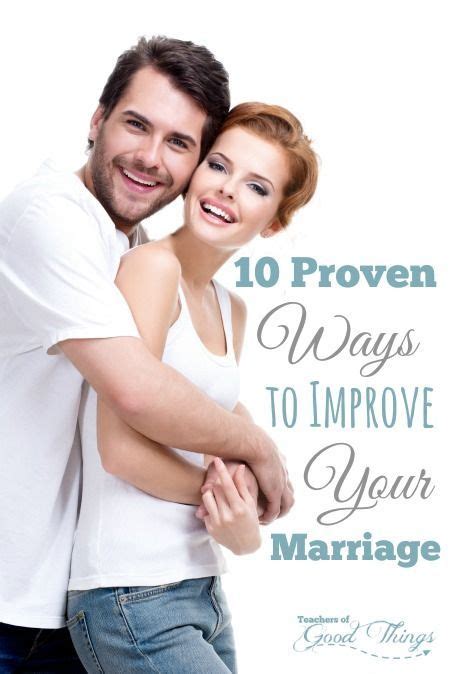 10 Proven Ways To Improve Your Marriage Marriage Marriage Romance Love And Marriage
