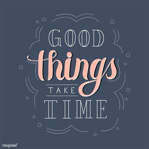 Good Things Take Time Typography Design Illustration Free Image By