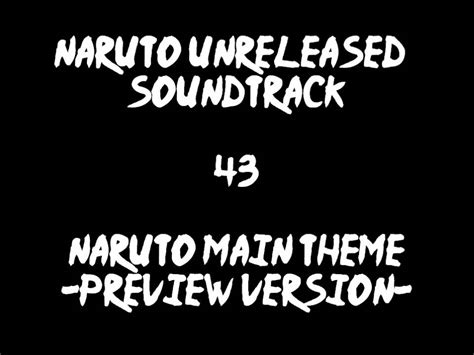 Naruto Unreleased Soundtrack Naruto Main Theme Preview Version